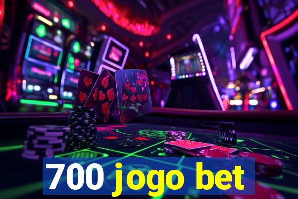 700 jogo bet